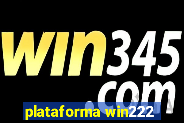 plataforma win222